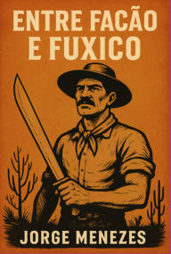 Title: entre Facão E Fuxico, Author: Jorge Menezes