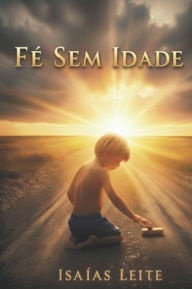 Title: Fï¿½ sem Idade, Author: Gabrielly Leite