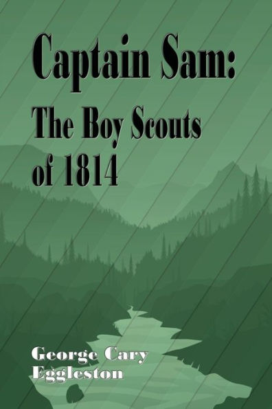 Captain Sam (Illustrated): The Boy Scouts of 1814