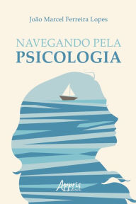 Title: Navegando pela Psicologia, Author: João Marcel Ferreira Lopes