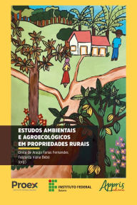 Title: Estudos Ambientais e Agroecológicos em Propriedades Rurais, Author: Cinira de Araújo Farias Fernandes