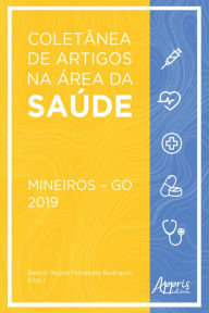 Title: Coletânea de Artigos na Área da Saúde Mineiros - GO: 2019, Author: Beatriz Regina Fernandes Rodrigues