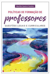 Title: Políticas de Formação de Professores: Questões Legais e Curriculares, Author: Marilde Queiroz Guedes