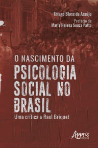 Title: O Nascimento da Psicologia Social no Brasil: uma Crítica a Raul Briquet, Author: Thiago Bloss de Araújo