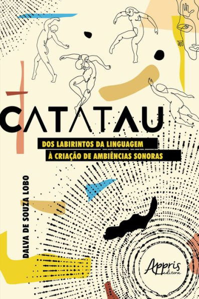 Catatau: Dos Labirintos da Linguagem à Criação de Ambiências Sonoras