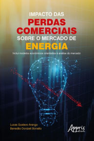 Title: Impacto das Perdas Comerciais sobre o Mercado de Energia, Author: Lucas Gustavo Arango