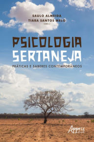 Title: Psicologia Sertaneja: Práticas e Saberes Contemporâneos, Author: Saulo Almeida