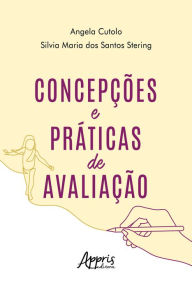 Title: Concepções e Práticas de Avaliação, Author: Angela Cutolo