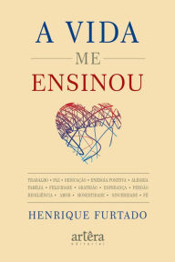 Title: A Vida me Ensinou, Author: Henrique Furtado