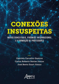 Title: Conexões Insuspeitas: Mapas Conceituais, Pirâmide Informacional e a Formação de Professores, Author: Gabriela Carvalho Queiroz