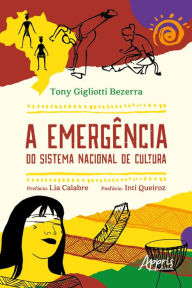 Title: A Emergência do Sistema Nacional de Cultura, Author: Tony Gigliotti Bezerra