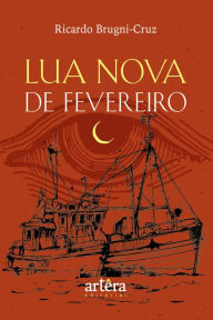 Title: Lua Nova de Fevereiro, Author: Francisco Ricardo Brugni Cruz