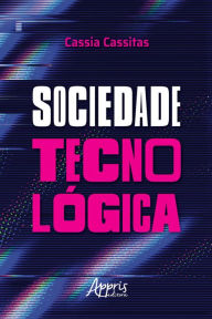 Title: Sociedade Tecnológica, Author: Cassia Cassitas