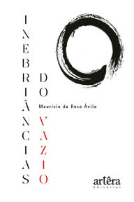 Title: Inebriâncias do Vazio, Author: Maurício da Rosa Ávila