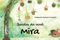 Title: Jardim da Vovó Mira, Author: Valdemira Pereira Modesto