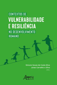 Title: Contextos de Vulnerabilidade e Resiliência no Desenvolvimento, Author: Simone Souza da Costa Silva
