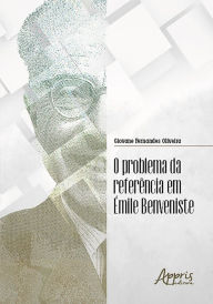 Title: O Problema da Referência em Émile Benveniste, Author: Giovane Fernandes Oliveira