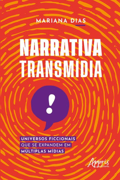 Narrativa transmídia: universos ficcionais que se expandem em múltiplas mídias