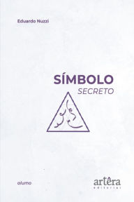 Title: Símbolo Secreto, Author: Eduardo Marcondes Nuzzi