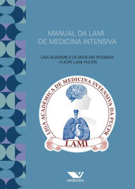 Title: Manual De Lami De Medicina Intensiva, Author: Liga acadêmica de medicina intensiva - PUCPR (LAMI-PUCPR)