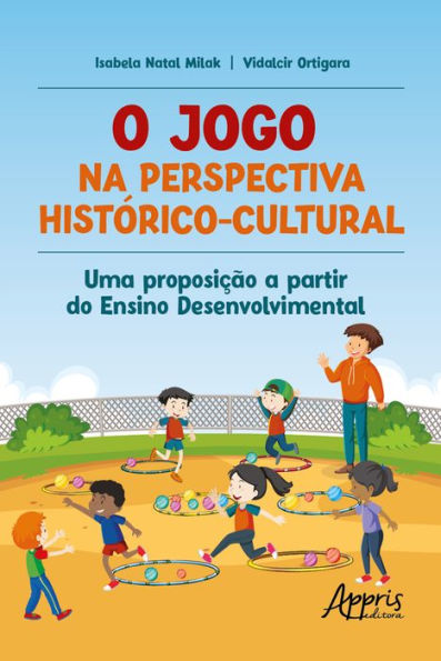 O jogo na perspectiva Histórico-Cultural: uma proposição a partir do Ensino Desenvolvimental