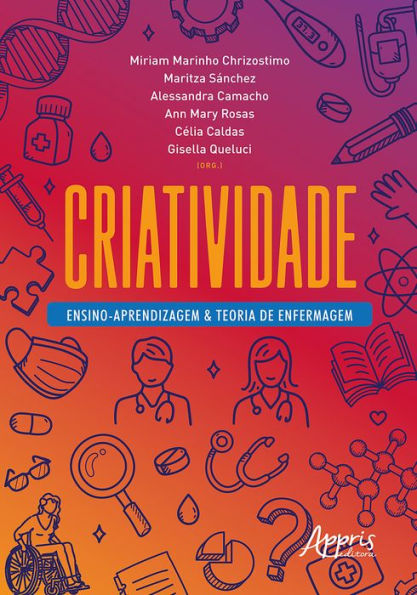 Criatividade: Ensino-Aprendizagem & Teoria de Enfermagem