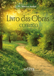 Title: Livro das Obras: Contexto, Author: Pr. Marcos André