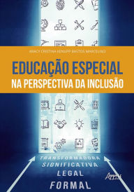 Title: Educação Especial na Perspectiva da Inclusão, Author: Aracy Cristina Kenupp Bastos Marcelino