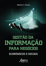 Title: Gestão da Informação para Negócios: Econômicos e Sociais, Author: Edmeire C. Pereira