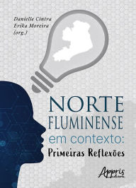 Title: Norte Fluminense em Contexto: Primeiras Reflexões, Author: Danielle Cintra