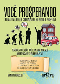 Title: Você Prosperando: Tirando o Velho Eu de Circulação que Me Impede a Prosperar!, Author: Vagner Nepomuceno