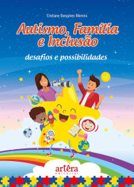 Title: Autismo, Família e Inclusão: Desafios e Possibilidades, Author: Cristiane Gonçalves Moreira