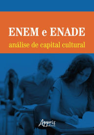 Title: ENEM e ENADE: Análise de Capital Cultural, Author: Rosana da Silva Berg