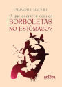 O Que Acontece Com as Borboletas no Estômago?