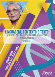 Title: Linguagem, Contexto e Texto: Aspectos da Linguagem em uma Perspectiva Socio-Semiótica (Parte B), Author: Ruqaiya Hasan