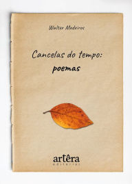 Title: Cancelas do Tempo: Poemas, Author: Walter Medeiros