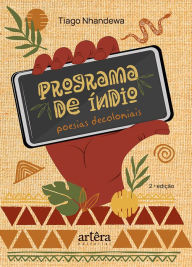 Title: Programa de Índio: Poesias Decoloniais, Author: Tiago Nhandewa
