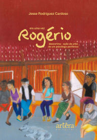 Free ebook downloads pdf for free Era uma vez Rogério: Descortina-Ação da Urbe de um Psicólogo Periférico by Jesse Rodriguez Cardoso (English Edition)