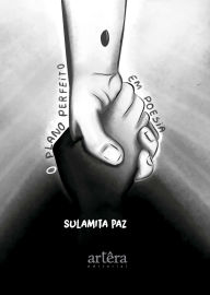Title: O Plano Perfeito em Poesia, Author: Sulamita Paz
