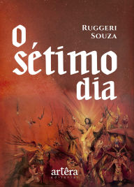 Title: O Sétimo Dia, Author: Ruggeri Mertens e Souza