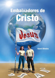 Title: Embaixadores de Cristo, Author: Karol Oliveira