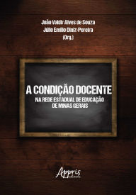 Free uk kindle books to download A Condição Docente na Rede Estadual de Educação de Minas Gerais by João Valdir Alves de Souza, Júlio Emílio Diniz-Pereira 9786525076676