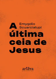 Download ebooks free amazon kindle A Última Ceia de Jesus in English by Emygdio Scuarcialupi 9786525079004 