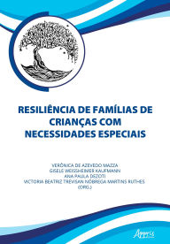 Title: Resiliência de Famílias de Crianças com Necessidades Especiais, Author: Verônica de Azevedo Mazza