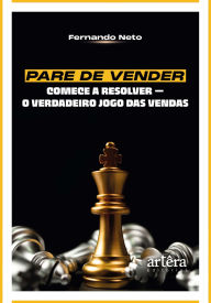 Ebooks download Pare de Vender, Comece a Resolver: O Verdadeiro Jogo das Vendas MOBI DJVU CHM (English Edition)