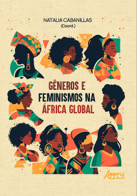 Title: Gêneros e Feminismos na África Global, Author: Natalia Cabanillas