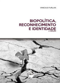 Title: Biopolítica, reconhecimento e identidade, Author: Vinicius Furlan