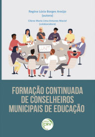 Title: Formação continuada de conselheiros municipais de educação, Author: Regina Lúcia Borges Araújo