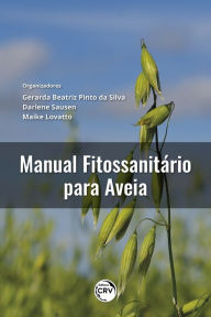 Title: Manual fitossanitário da cultura da aveia branca, Author: Gerarda Beatriz Pinto da Silva