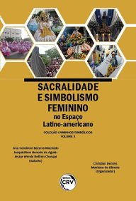 Title: Sacralidade e simbolismo feminino no espaço latino-americano, Author: Ivna Carolinne Bezerra Machado